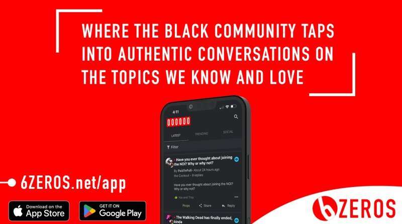 6ZEROS is a Black Owned Social Media App For Black Voices